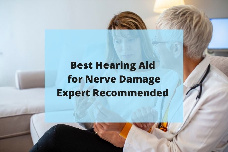 Best Hearing Aid for Nerve Damage: Expert Recommended