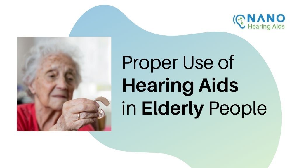 Proper Use of Hearing Aids in Elderly People