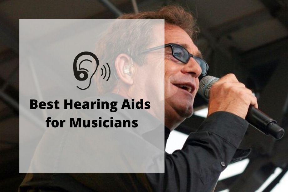 5 Best Hearing Aids for Musicians (Professional's Choice)